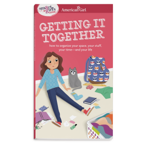 A Smart Girl's Guide: Getting It Together