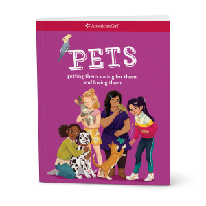 Pets: Getting Them. Caring for Them. and Loving Them
